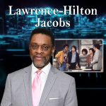 Renowned Actor Lawrence-Hilton Jacobs (“Welcome Back Kotter”) Guests On Harvey Brownstone Interviews 