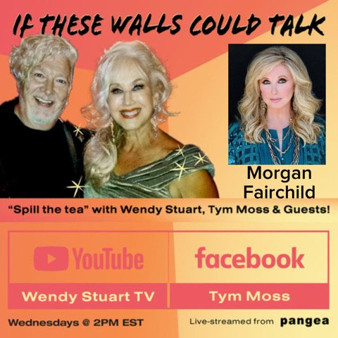 Morgan Fairchild Guests On “If These Walls Could Talk” With Hosts Wendy Stuart and Tym Moss Wednesday, October 7th, 2026